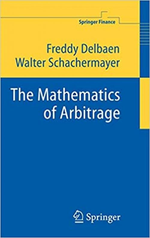  The Mathematics of Arbitrage (Springer Finance) 