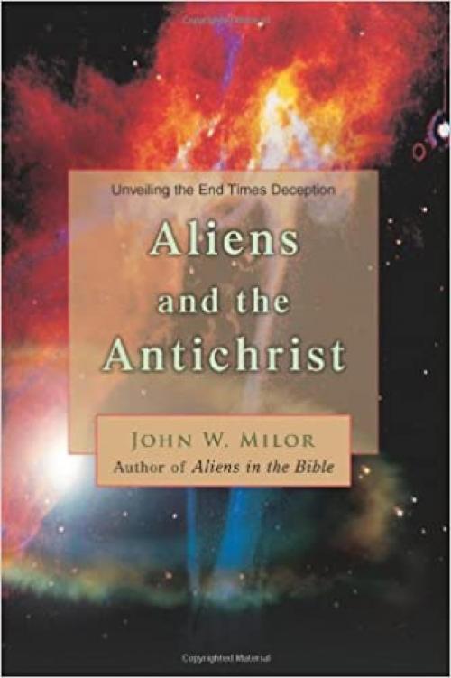  Aliens and the Antichrist: Unveiling the End Times Deception 