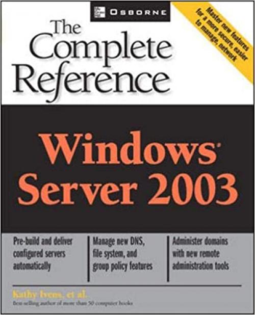  Windows Server 2003: The Complete Reference (Osborne Complete Reference Series) 