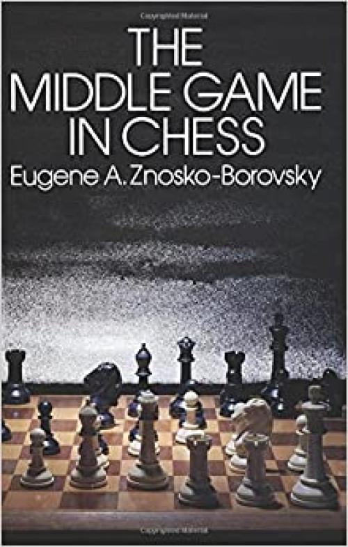  The Middle Game in Chess (Dover Chess) 