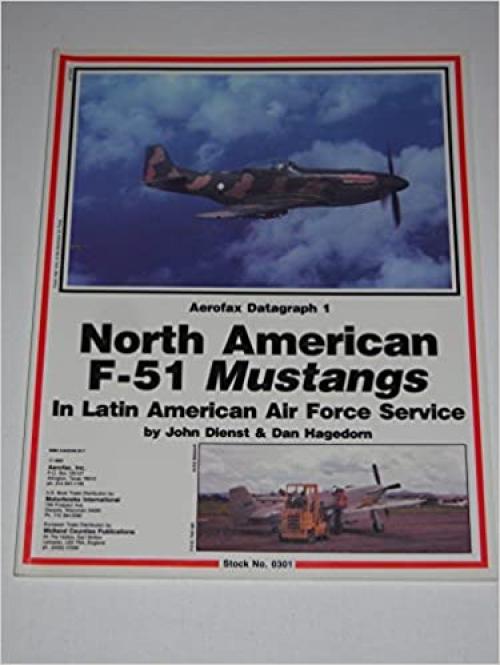  North American F - 51 Mustangs in Latin American Air Force Service 