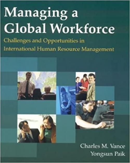  Managing a Global Workforce: Challenges and Opportunities in International Human Resource Management 