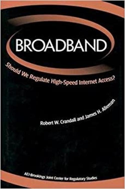  Broadband: Should We Regulate High-Speed Internet Access? 