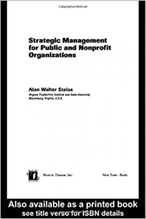  Strategic Management for Public and Nonprofit Organizations (Public Administration and Public Policy) 