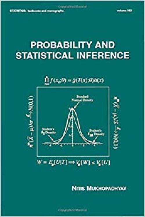  Probability and Statistical Inference (Statistics: A Series of Textbooks and Monographs) 