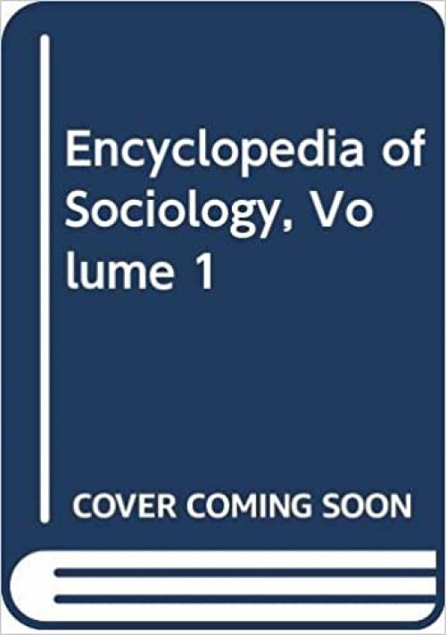  Encyclopedia of Sociology, Vol. 1, 2nd Edition 