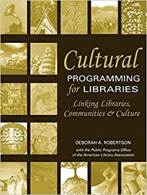  Cultural Programming for Libraries: Linking Libraries, Communities, and Culture 