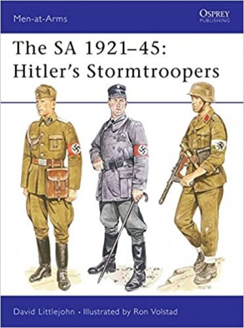  The SA 1921-45 : Hitler's Stormtroopers (Men-At Arms Series, 220) 