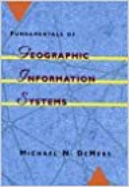  Fundamentals of Geographic Information Systems 