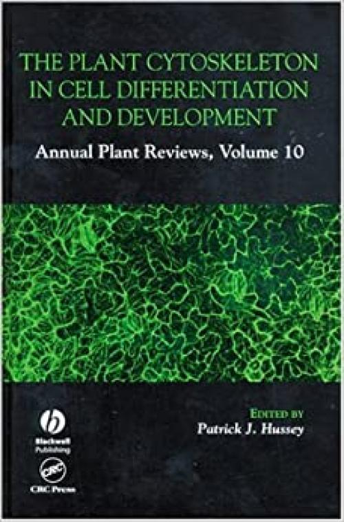  Plant Cytoskeleton in Cell Differentiation and Development (Annual Plant Reviews,) Volume 10 