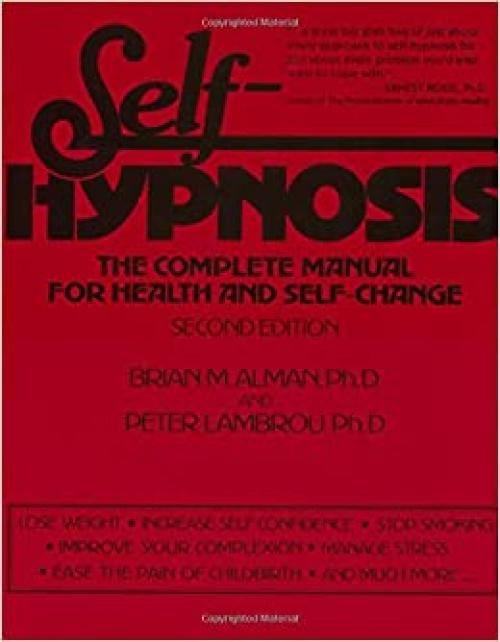  Self-Hypnosis: The Complete Manual for Health and Self-Change 