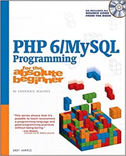  PHP 6/MySQL Programming for the Absolute Beginner 