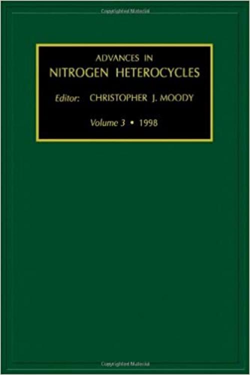  Advances in Nitrogen Heterocycles, Volume 3 