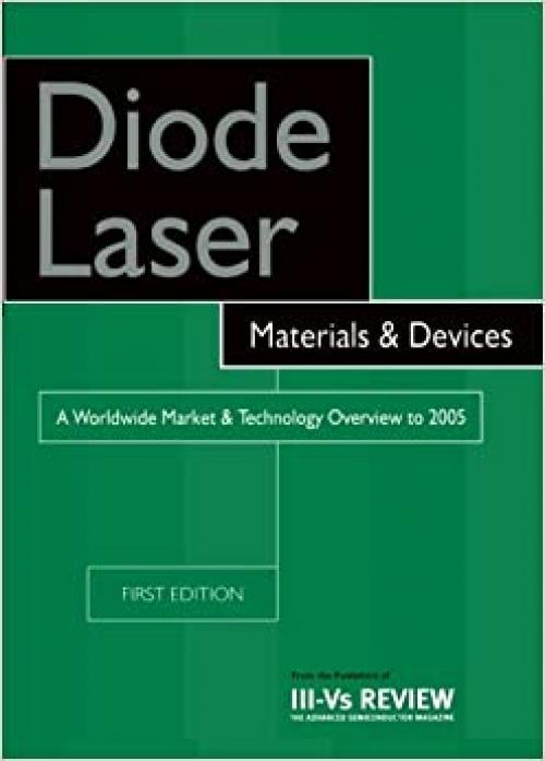  Diode Laser Materials and Devices - A Worldwide Market and Technology Overview to 2005 