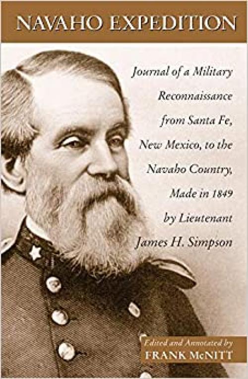  Navajo Expedition: Journal of a Military Reconnaissance from Santa Fe, New Mexico, to the Navaho Country, Made in 1849 