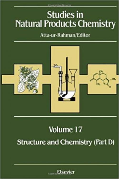  Studies in Natural Products Chemistry: Structure and Chemistry (Part D) (Volume 17) (Studies in Natural Products Chemistry, Volume 17) 