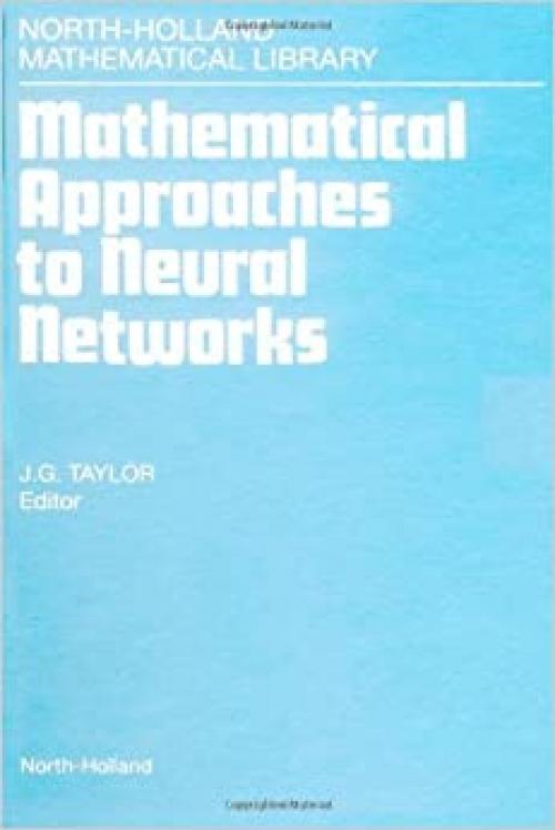  Mathematical Approaches to Neural Networks (North-holland Mathematical Library) 