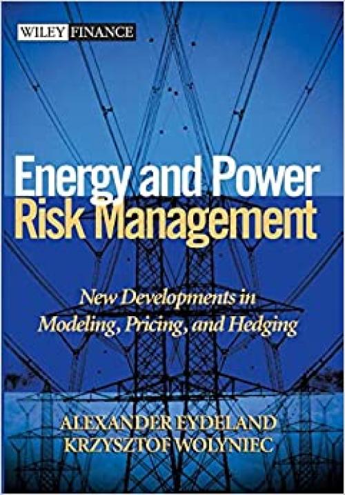  Energy and Power Risk Management: New Developments in Modeling, Pricing, and Hedging 