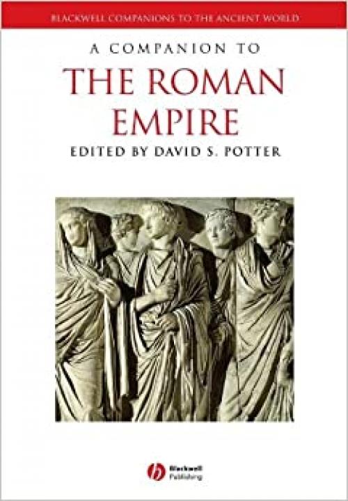  A Companion to the Roman Empire (Blackwell Companions to the Ancient World) 