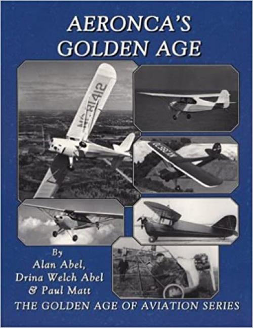  Aeronca's golden age (The golden age of aviation series) 