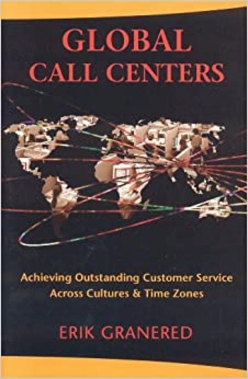  Global Call Centers: Achieving Outstanding Customer service Across Cultures and Time Zones 