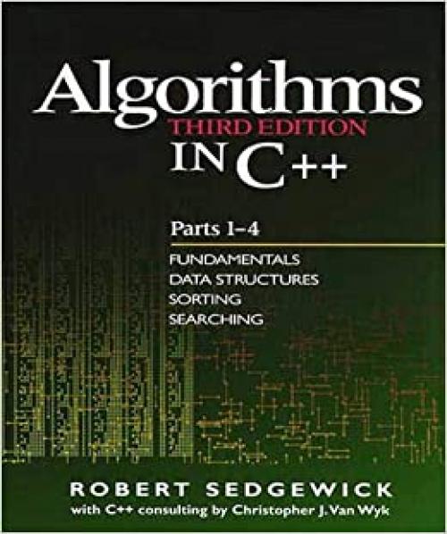  Algorithms in C++, Parts 1-4: Fundamentals, Data Structure, Sorting, Searching, Third Edition 