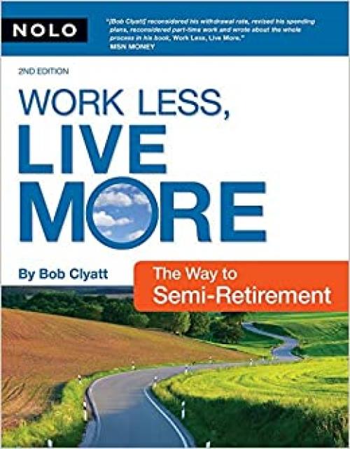  Work Less, Live More: The Way to Semi-Retirement 