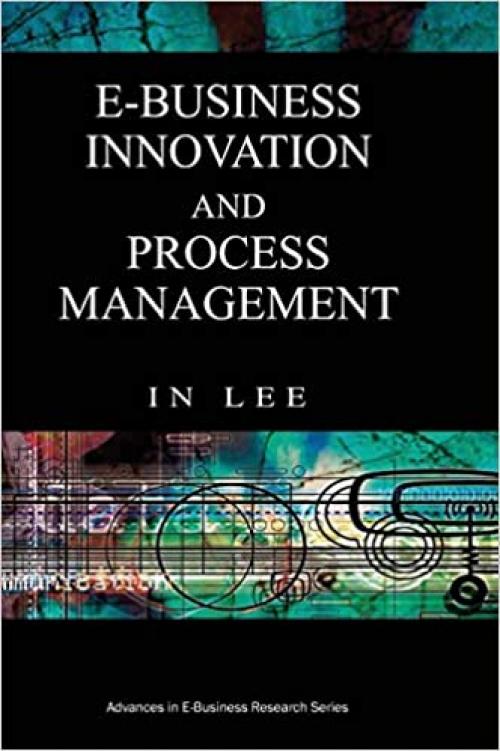  E-Business Innovation and Process Management 