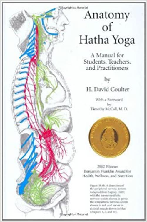  Anatomy of Hatha Yoga: A Manual for Students, Teachers, and Practitioners 