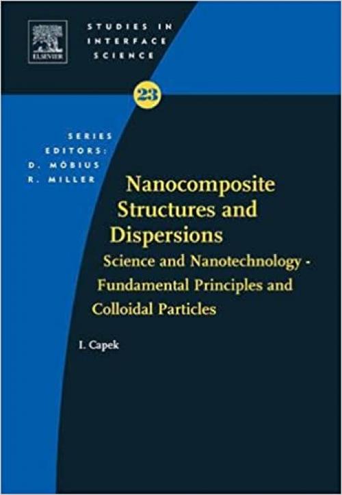  Nanocomposite Structures and Dispersions (Studies in Interface Science) 