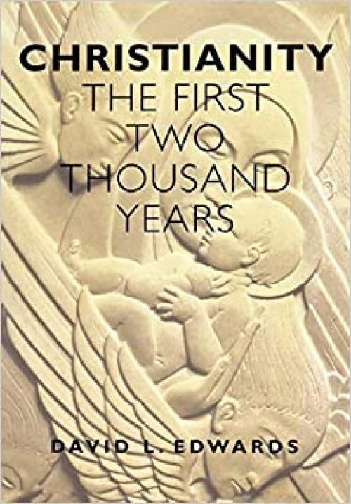  Christianity: The First Two Thousand Years 