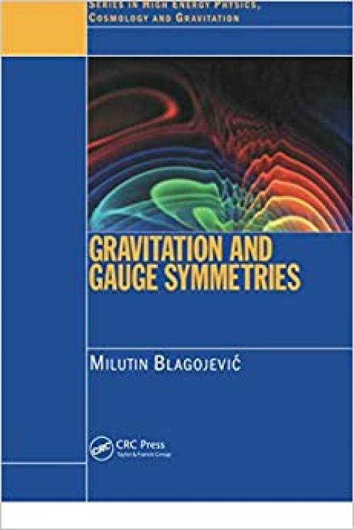  Gravitation and Gauge Symmetries (Series in High Energy Physics, Cosmology and Gravitation) 