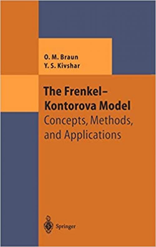  The Frenkel-Kontorova Model: Concepts, Methods, and Applications (Theoretical and Mathematical Physics) 