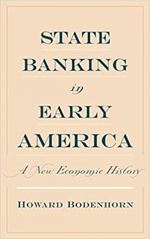  State Banking in Early America: A New Economic History 