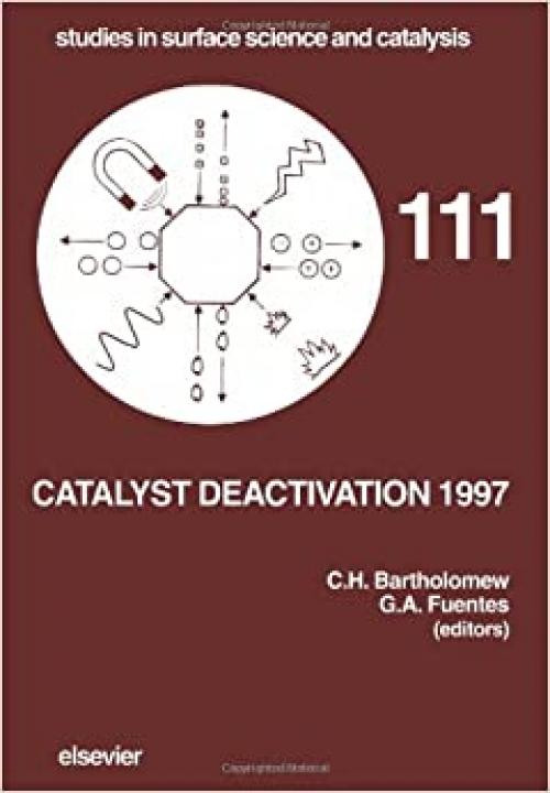  Catalyst Deactivation 1997 (Studies in Surface Science and Catalysis) 