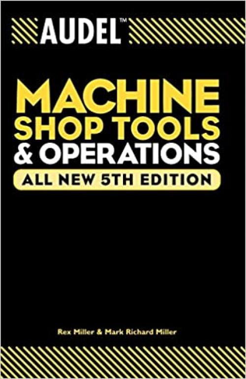  Audel Machine Shop Tools and Operations 