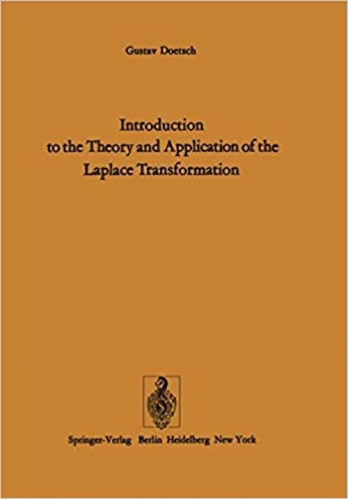  Introduction to the Theory and Application of the Laplace Transformation 