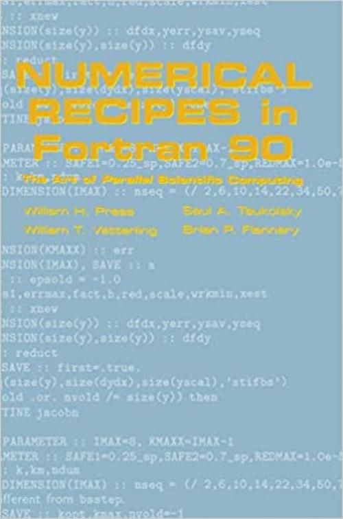  Numerical Recipes in Fortran 90: Volume 2, Volume 2 of Fortran Numerical Recipes: The Art of Parallel Scientific Computing 