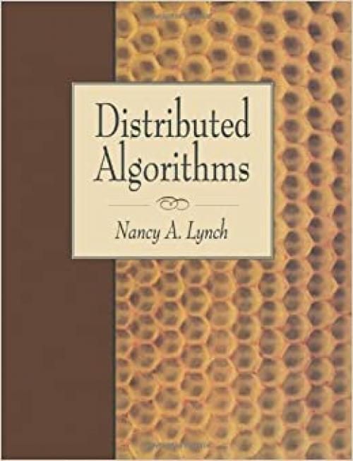  Distributed Algorithms (The Morgan Kaufmann Series in Data Management Systems) 