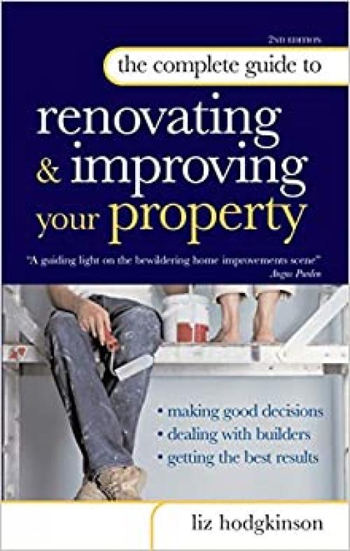  The Complete Guide to Renovating and Improving Your Property 