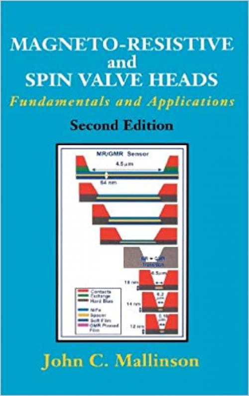  Magneto-Resistive and Spin Valve Heads: Fundamentals and Applications (Electromagnetism) 