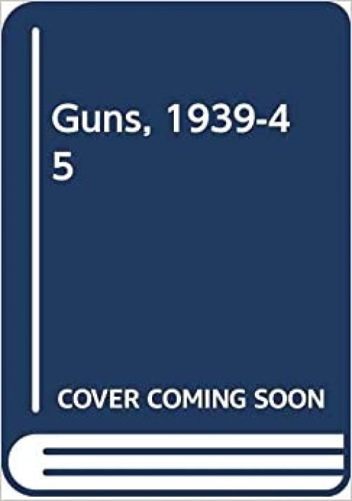  The Guns, 1939-45 (Second World War) 