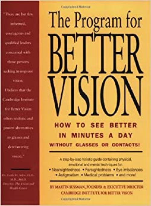  The Program for Better Vision: How to See Better in Minutes a Day Without Glasses or Contacts! 