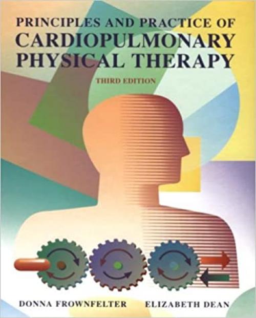  Principles & Practice of Cardiopulmonary Physical Therapy 