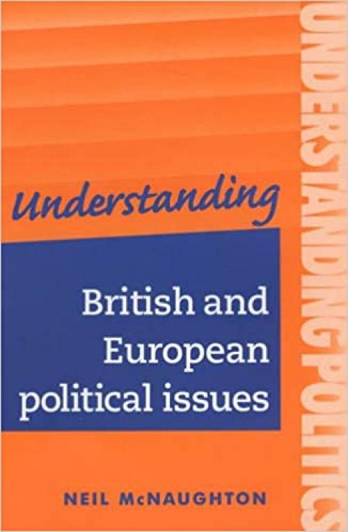  Understanding British and European Political Issues 