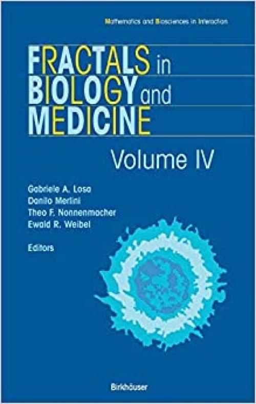  Fractals in Biology and Medicine: Volume IV (Mathematics and Biosciences in Interaction) 