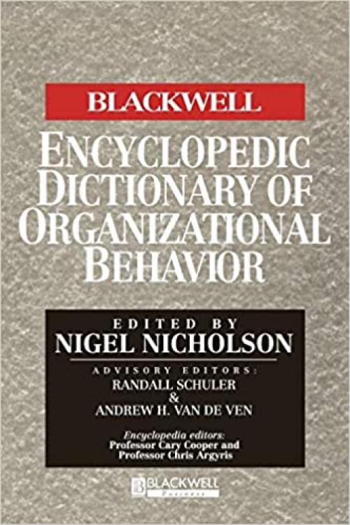  The Blackwell Encyclopedic Dictionary of Organizational Behavior 