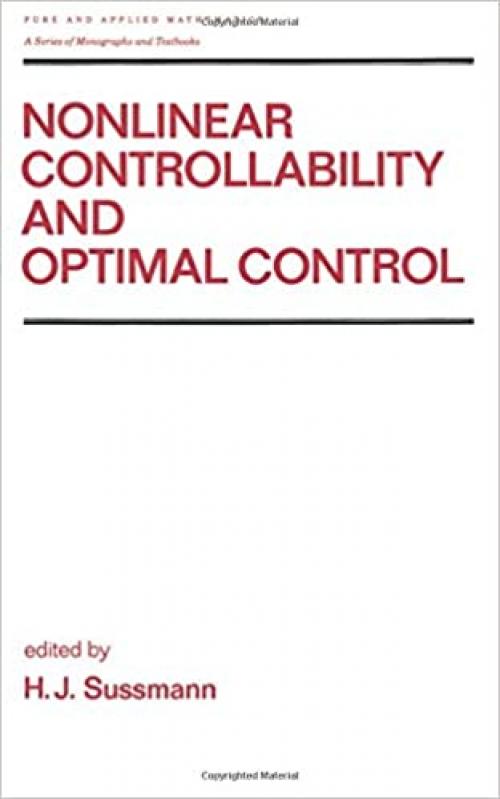  Nonlinear Controllability and Optimal Control (Chapman & Hall/CRC Pure and Applied Mathematics) 