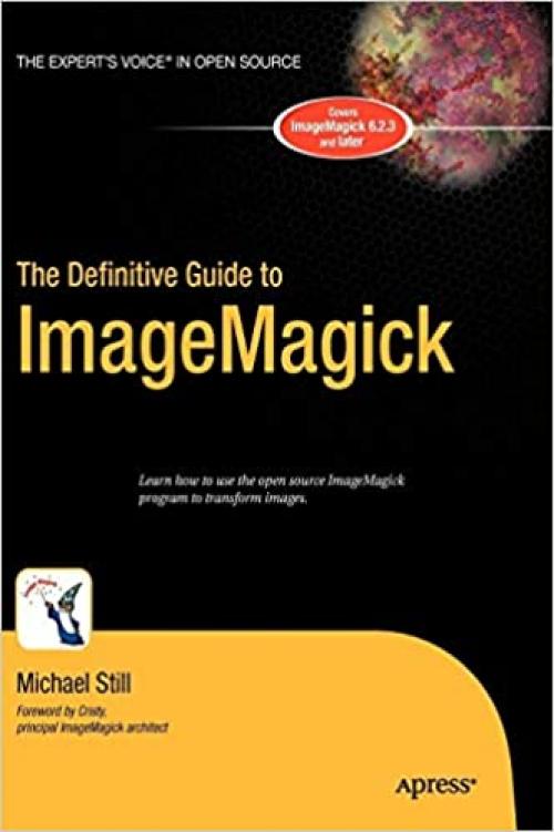  The Definitive Guide to ImageMagick (Definitive Guides (Hardcover)) 