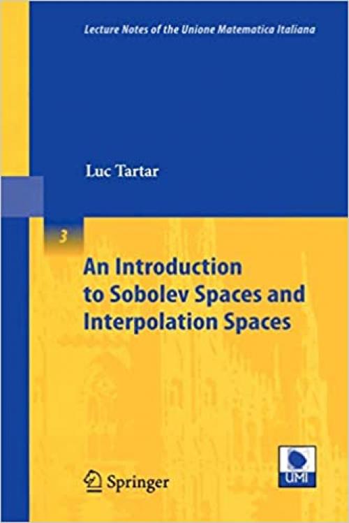  An Introduction to Sobolev Spaces and Interpolation Spaces (Lecture Notes of the Unione Matematica Italiana (3)) 